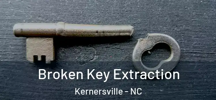Broken Key Extraction Kernersville - NC