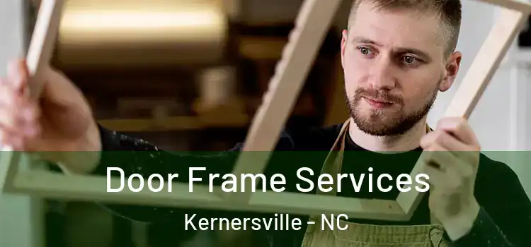 Door Frame Services Kernersville - NC