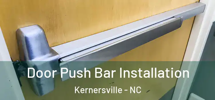 Door Push Bar Installation Kernersville - NC