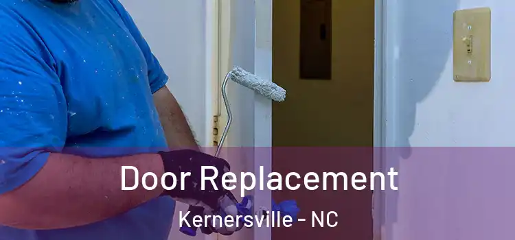 Door Replacement Kernersville - NC