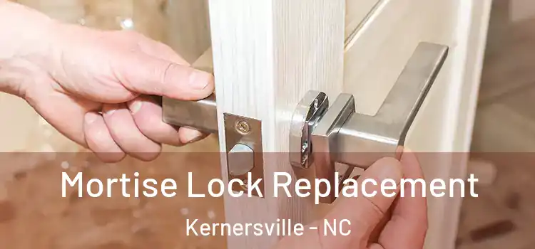 Mortise Lock Replacement Kernersville - NC