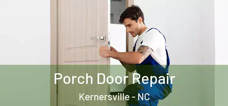  Porch Door Repair Kernersville - NC