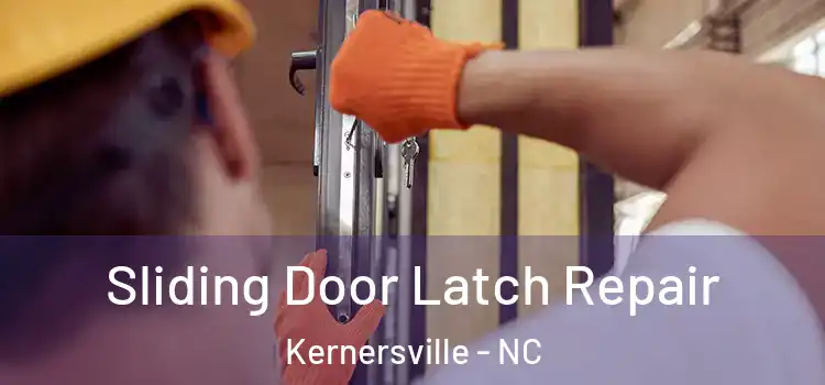 Sliding Door Latch Repair Kernersville - NC